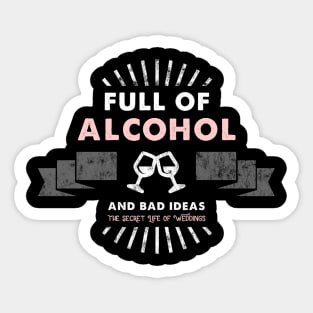 Full of Alcohol & Bad Ideas Grunge Sticker